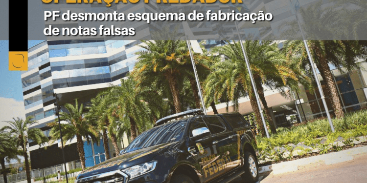 PF desmonta esquema de fabricação de notas falsas