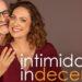 ‘Intimidade Indecente’ aposta no valor do afeto na relação
