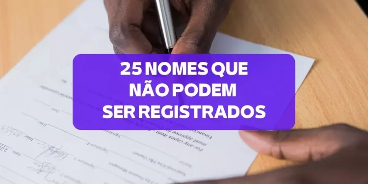 Estes 23 nomes são proibidos e não podem ser registrados no Brasil