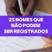 Estes 23 nomes são proibidos e não podem ser registrados no Brasil